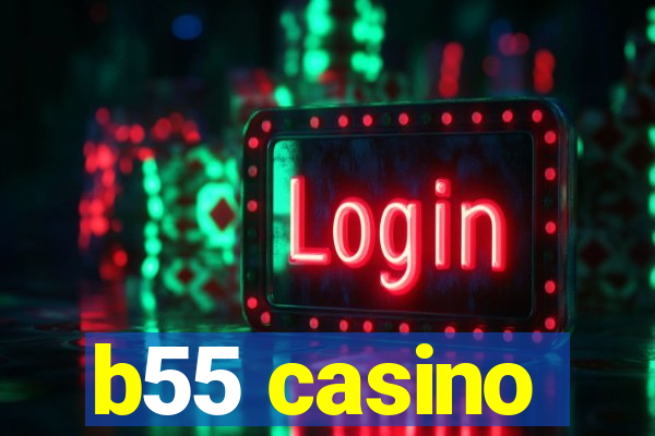 b55 casino